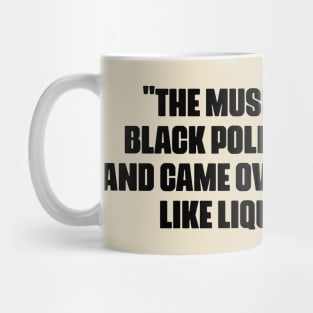 "The music was new black polished chrome and came over the summer like liquid night." Mug